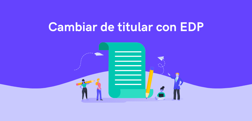 EDP cambio de titular: documentación y casos