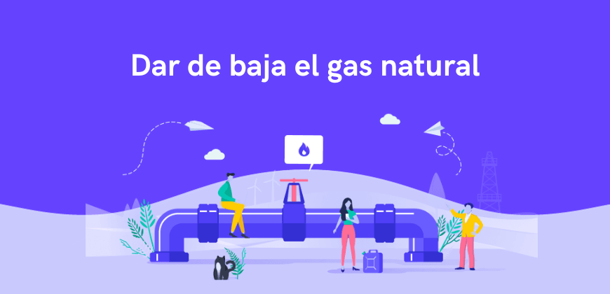 Dar de baja el gas natural: documentos y precio