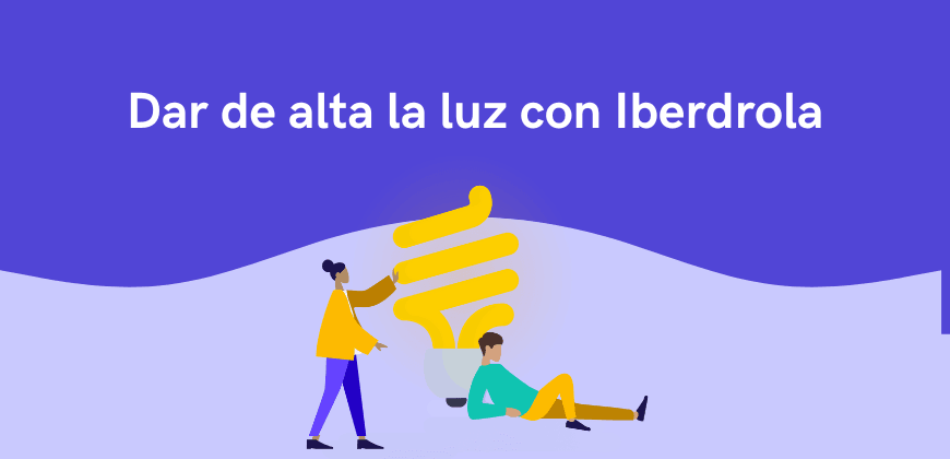 Dar de alta la luz con Iberdrola: precio y cuánto tarda