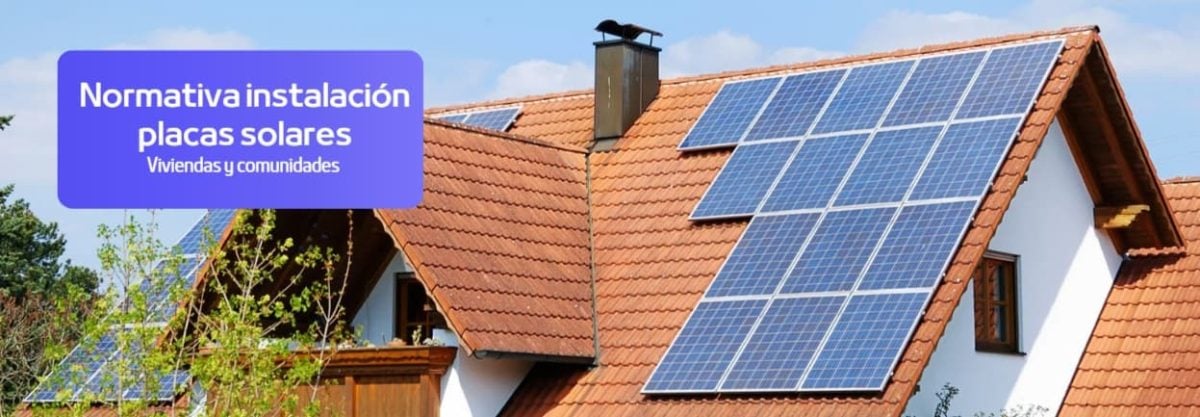 Normativa para la instalación de placas solares en viviendas y comunidades de vecinos